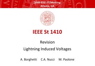IEEE St 1410 Revision Lightning Induced Voltages A. Borghetti C.A. Nucci M. Paolone