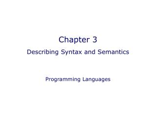 Chapter 3 Describing Syntax and Semantics