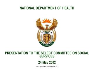 NATIONAL DEPARTMENT OF HEALTH PRESENTATION TO THE SELECT COMMITTEE ON SOCIAL SERVICES