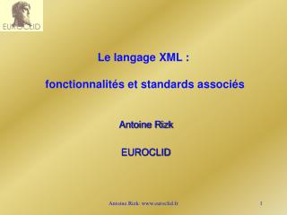 Le langage XML : fonctionnalités et standards associés