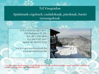 Tél Visegrádon Ajánlatunk cégeknek, családoknak, pároknak, baráti társaságoknak