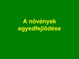 A növények egyedfejlődése