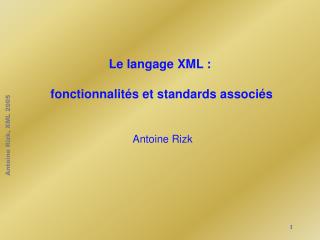 Le langage XML : fonctionnalités et standards associés