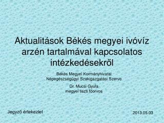 Aktualitások Békés megyei ivóvíz arzén tartalmával kapcsolatos intézkedésekről