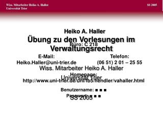 Büro: C 218 	E-Mail: 	Heiko.Haller@uni-trier.de