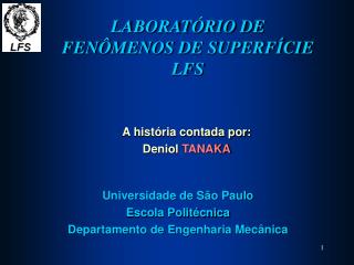 LABORATÓRIO DE FENÔMENOS DE SUPERFÍCIE LFS