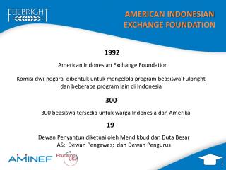 AMERICAN INDONESIAN EXCHANGE FOUNDAT ION