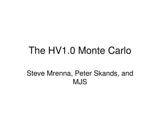 The HV1.0 Monte Carlo