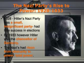 The Nazi Party ’ s Rise to Power: 1928-1933