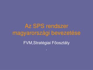 Az SPS rendszer magyarországi bevezetése