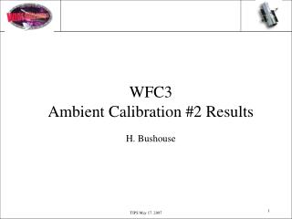 WFC3 Ambient Calibration #2 Results H. Bushouse