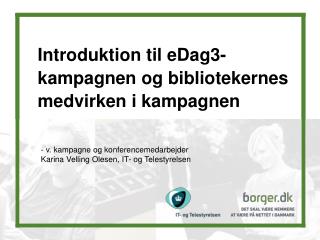 Introduktion til eDag3-kampagnen og bibliotekernes medvirken i kampagnen