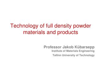 Technology of full density powder materials and products