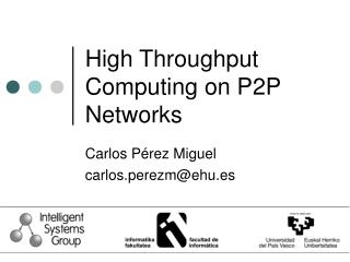 High Throughput Computing on P2P Networks