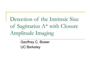 Detection of the Intrinsic Size of Sagittarius A* with Closure Amplitude Imaging