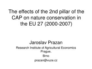 The effects of the 2nd pillar of the CAP on nature conservation in the EU 27 (2000-2007)