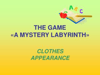 THE GAME « A MYSTERY LABYRINTH »