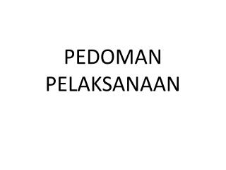 PEDOMAN PELAKSANAAN