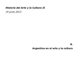 Historia del Arte y la Cultura II 19 junio 2013