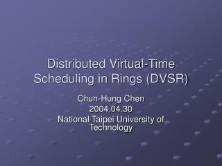 Distributed Virtual-Time Scheduling in Rings (DVSR)