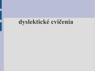 dyslektické cvičenia