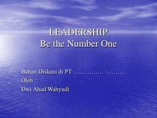 LEADERSHIP Be the Number One