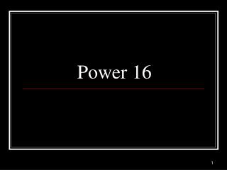 Power 16