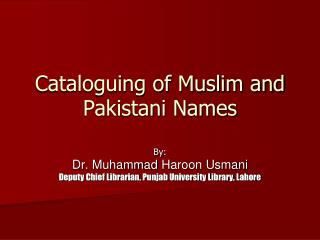 Cataloguing of Muslim and Pakistani Names