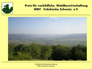 Preis für vorbildliche Waldbewirtschaftung WBV Fränkische Schweiz e.V.