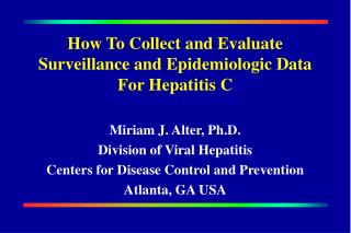 How To Collect and Evaluate Surveillance and Epidemiologic Data For Hepatitis C