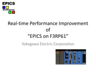 Real-time Performance Improvement of “EPICS on F3RP61”