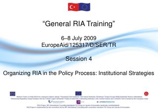 “ General RIA Training ” 6–8 July 2009 EuropeAid/125317/D/SER/TR Session 4