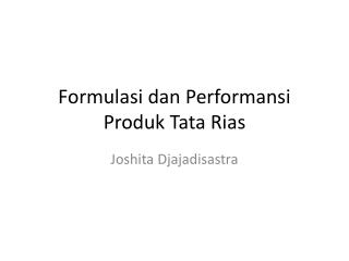 Formulasi dan Performansi Produk Tata Rias