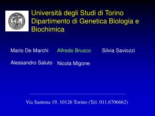 Università degli Studi di Torino Dipartimento di Genetica Biologia e Biochimica