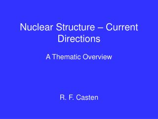 Nuclear Structure – Current Directions