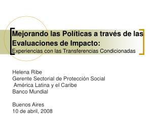 Helena Ribe Gerente Sectorial de Protección Social América Latina y el Caribe Banco Mundial