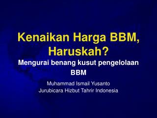 Kenaikan Harga BBM, Haruskah? Mengurai benang kusut pengelolaan BBM