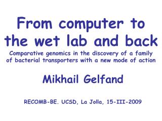Mikhail Gelfand RECOMB-BE. UCSD, La Jolla, 15-III- 200 9