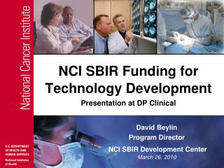 NCI SBIR Funding for Technology Development Presentation at DP Clinical