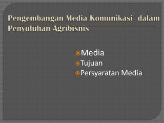 Pengembangan Media Komunikasi dalam Penyuluhan Agribisnis