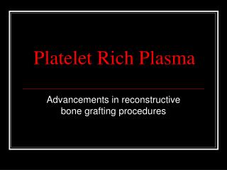 Platelet Rich Plasma