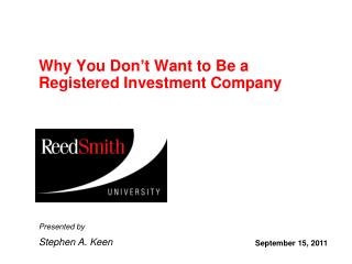 Why You Don’t Want to Be a Registered Investment Company