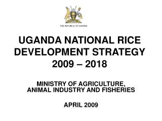 UGANDA NATIONAL RICE DEVELOPMENT STRATEGY 2009 – 2018