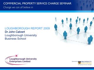 LOUGHBOROUGH REPORT 2009 Dr John Calvert Loughborough University Business School