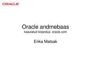 Oracle andmebaas kasutatud kirjandus: oracle