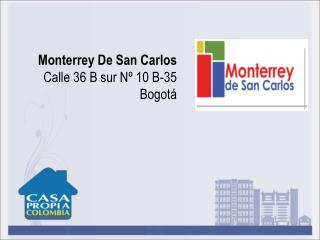 Monterrey De San Carlos Calle 36 B sur Nº 10 B-35 Bogotá