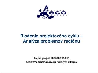 Riadenie projektov ého cyklu – Analýza problémov regiónu