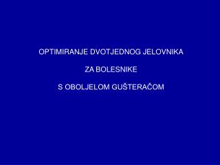 OPTIMIRANJE DVOTJEDNOG JELOVNIKA ZA BOLESNIKE S OBOLJELOM GUŠTERAČOM