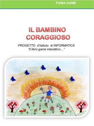 PROGETTO d’Istituto di INFORMATICA “Il libro-game interattivo…”