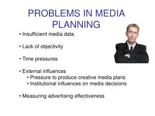 PROBLEMS IN MEDIA PLANNING
